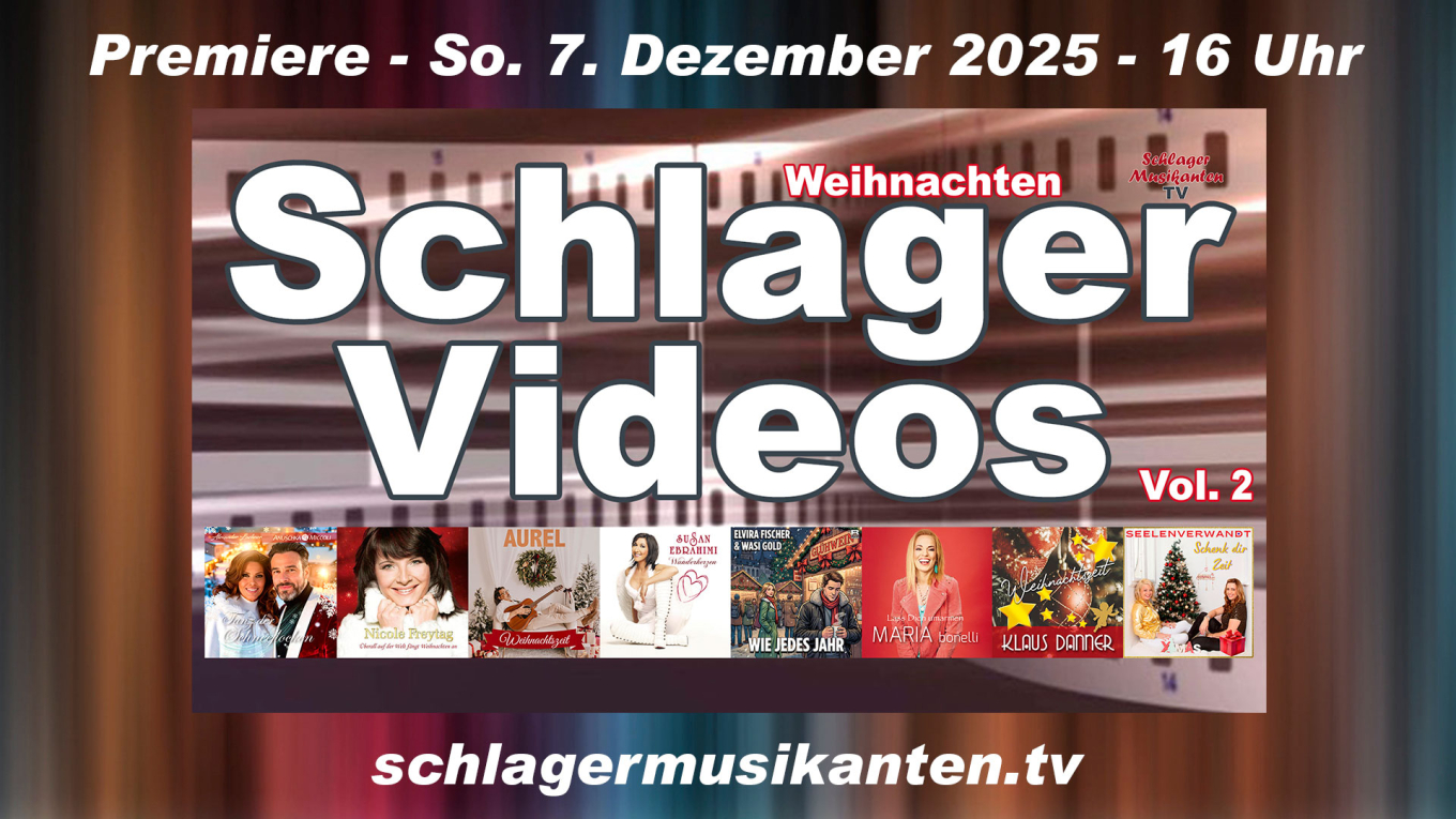 Premiere "Schlager Videos" Vol. 2 Weihnachten exklusiv im Schlager Musikanten TV