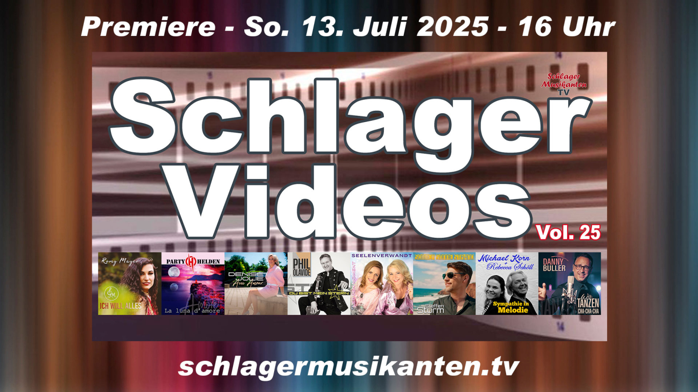 Premiere "Schlager Videos" Vol. 25 exklusiv im Schlager Musikanten TV
