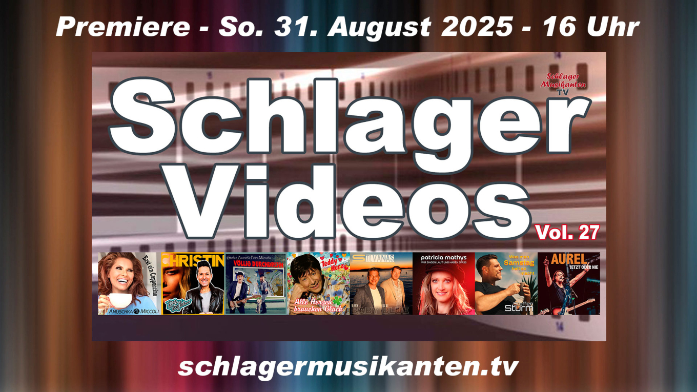 Premiere "Schlager Videos" Vol. 27 exklusiv im Schlager Musikanten TV