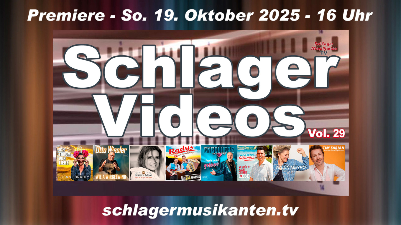 Premiere "Schlager Videos" Vol. 29 exklusiv im Schlager Musikanten TV