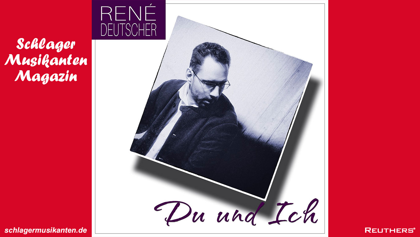 René Deutscher veröffentlicht "Du und Ich" - Pop Rock vom Feinsten