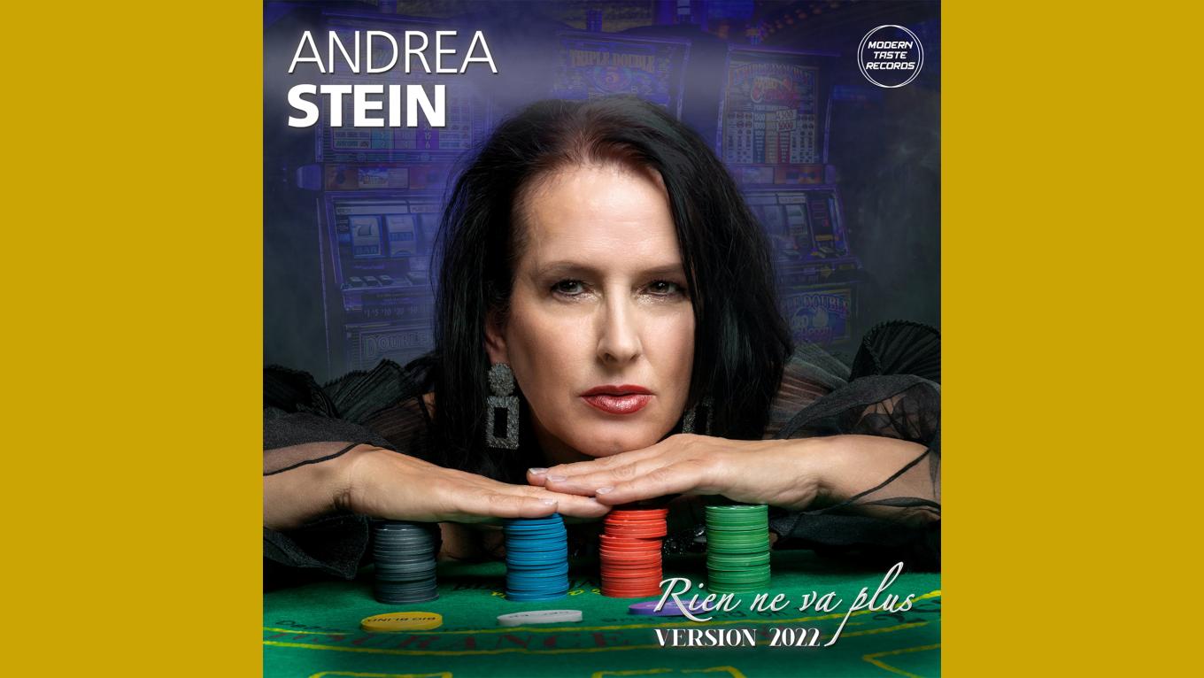 "Rien ne va plus" - Andrea Stein kehrt mit neuer Version zurück