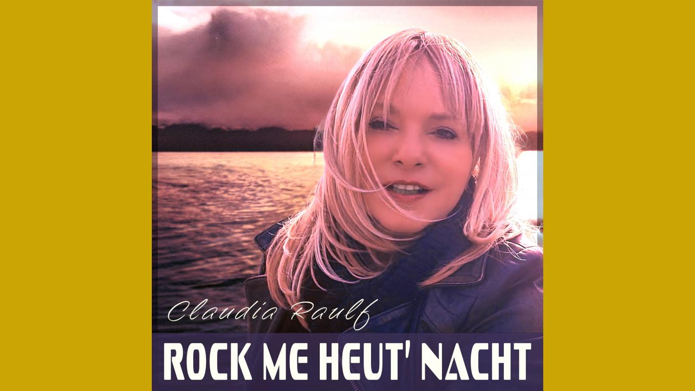 Rock Me Heut' Nacht - Claudia Raulf