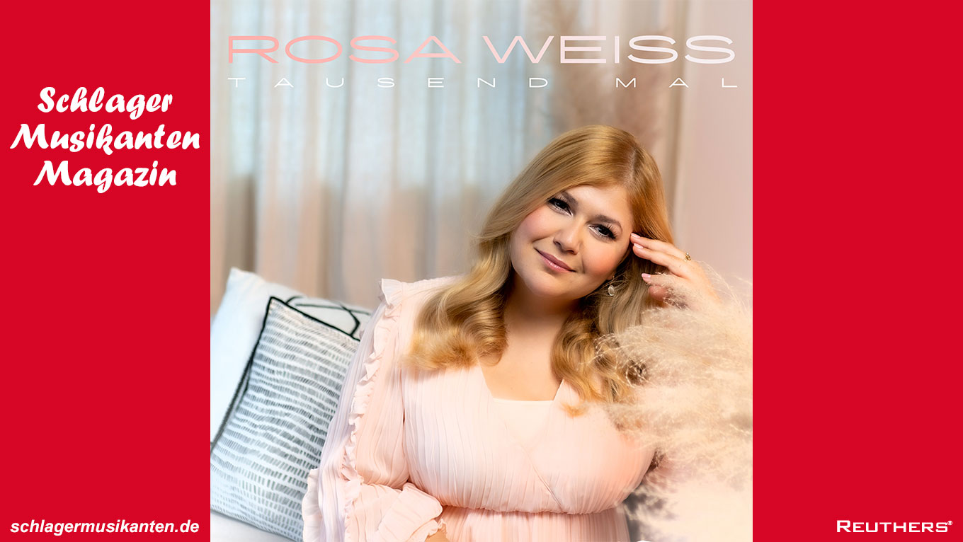 Rosa Weiss - "Tausend Mal"