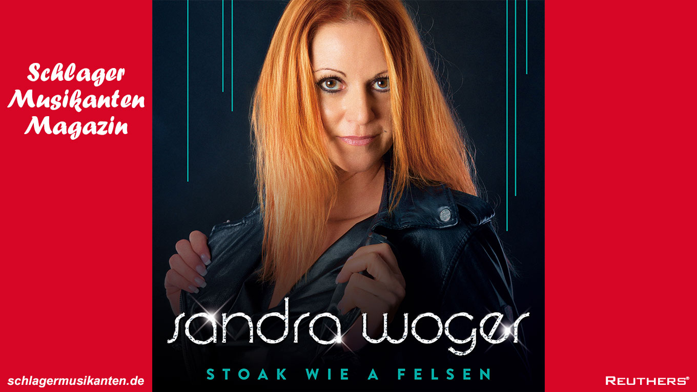 Sandra Woger - Stoak wie a Felsen
