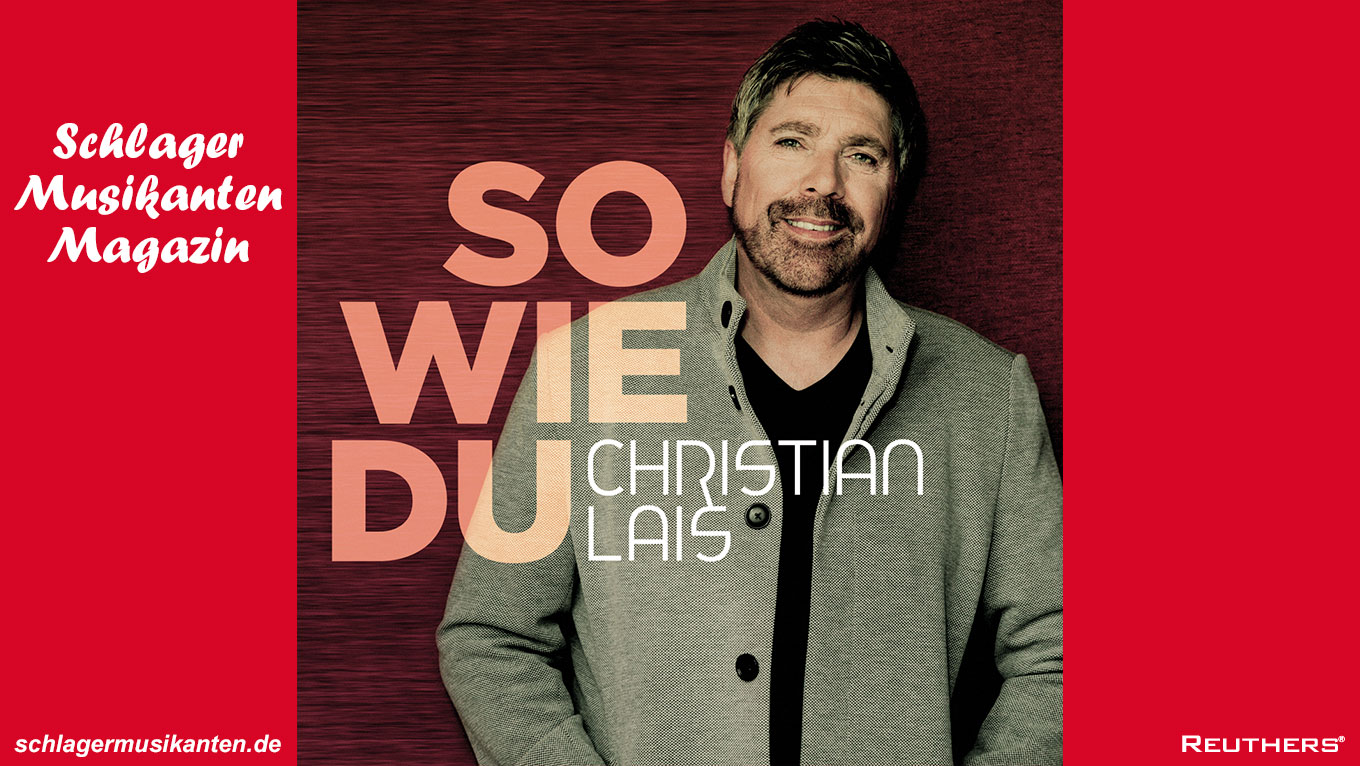 "So wie Du" - die neue Single von Christian Lais lässt Hochzeitsglocken läuten