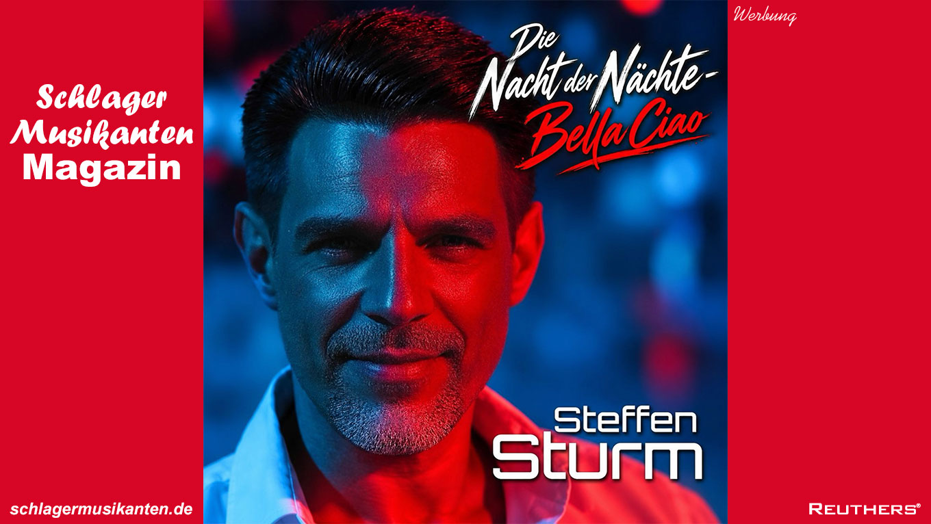 Steffen Sturm: "Die Nacht der Nächte (Bella Ciao)" - Amore, Lebensfreude und ein neuer Ohrwurm