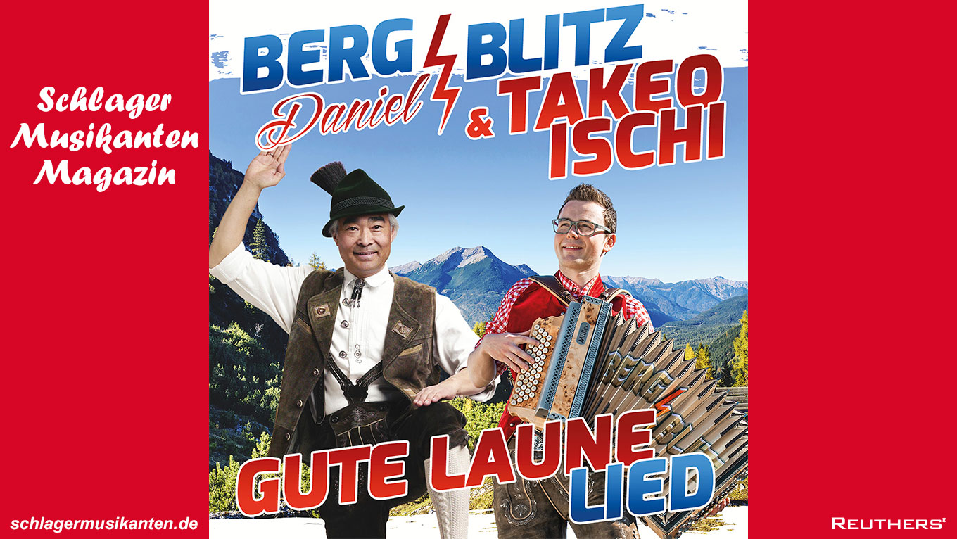 Takeo Ischi & Bergblitz Daniel - "Gute Laune Lied"