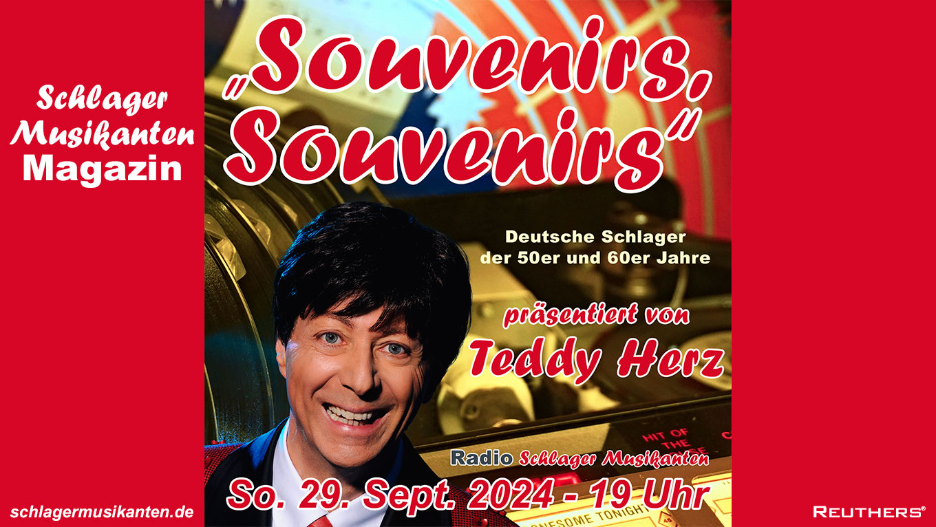 Teddy Herz präsentiert "Souvenirs, Souvenirs" am Sonntag 29. September 2024 um 19 Uhr - exklusiv im Radio Schlager Musikanten