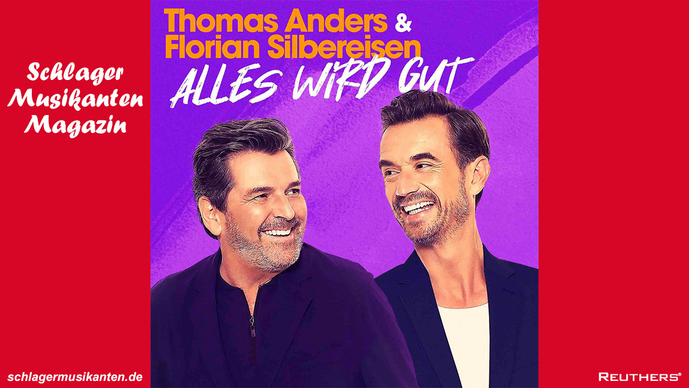 Thomas Anders & Florian Silbereisen mit neuer Single "Alles wird gut"