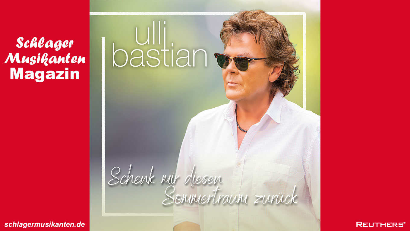 Ulli Bastian - "Schenk mir diesen Sommertraum zurück"
