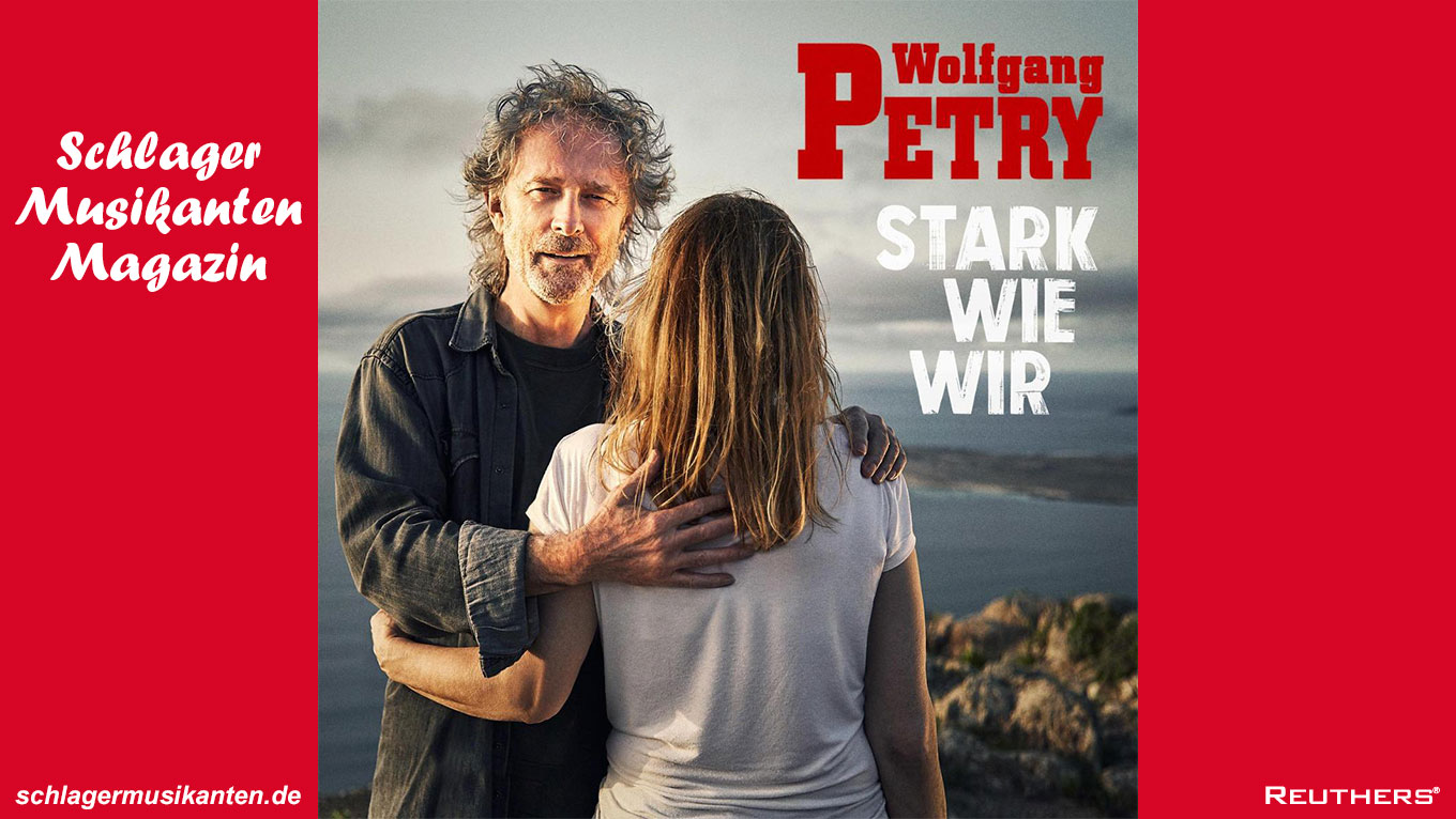 Wolfgang Petry - Album "Stark wie wir"